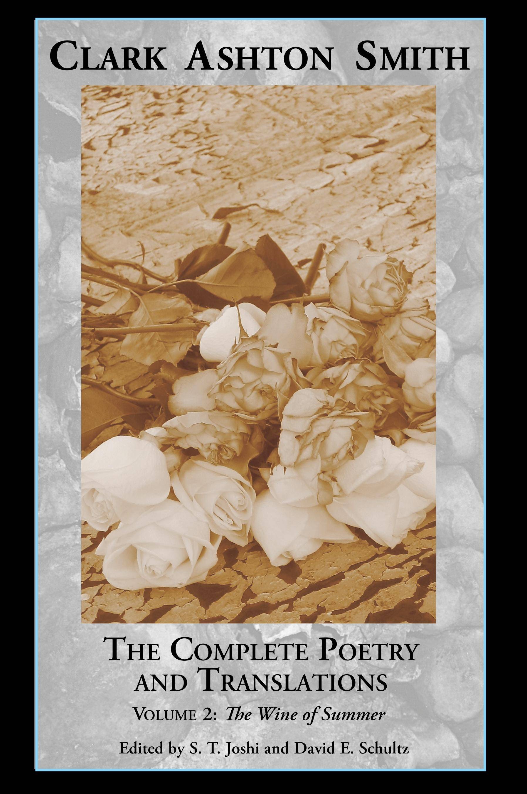 The Complete Poetry and Translations Volume 2 The Wine of Summer