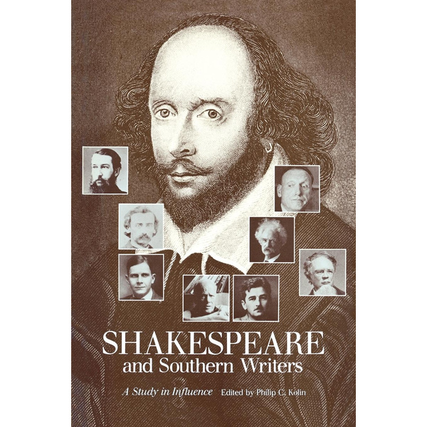 Shakespeare and Southern Writers A Study in Influence