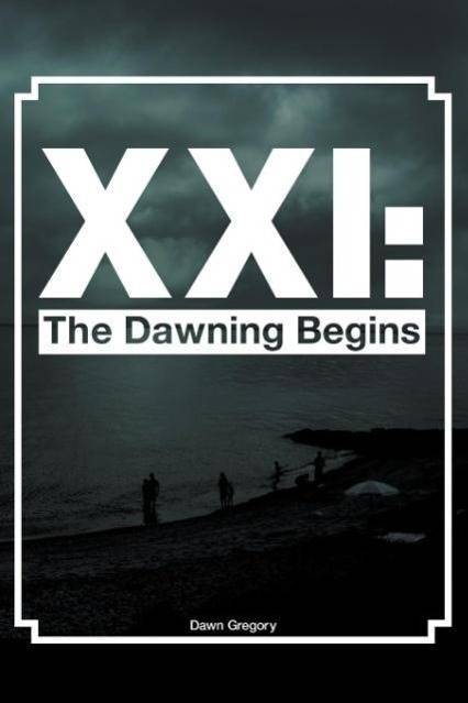 XXI The Dawning Begins