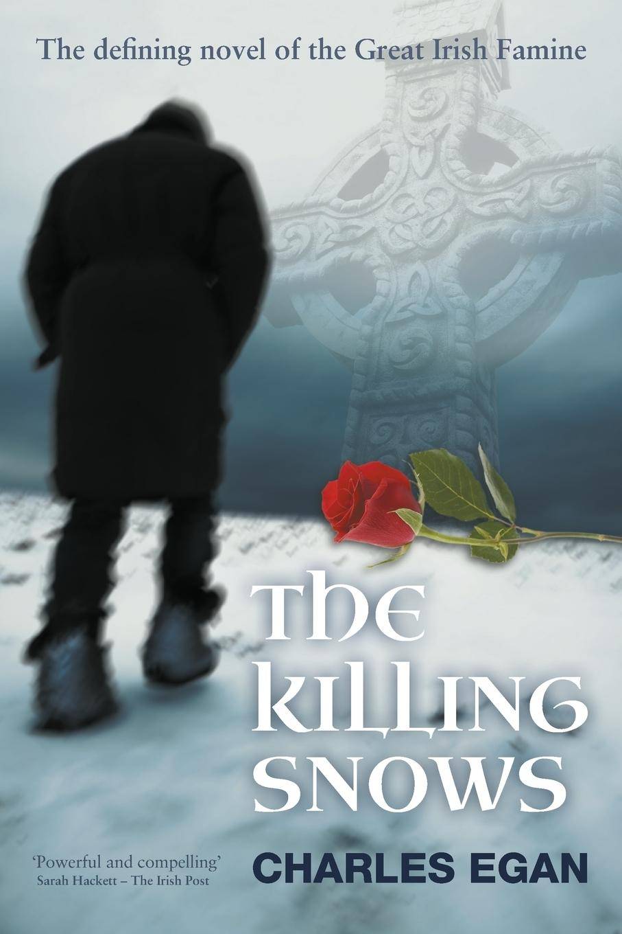 The Killing Snows The Defining Novel of the Great Irish Famine