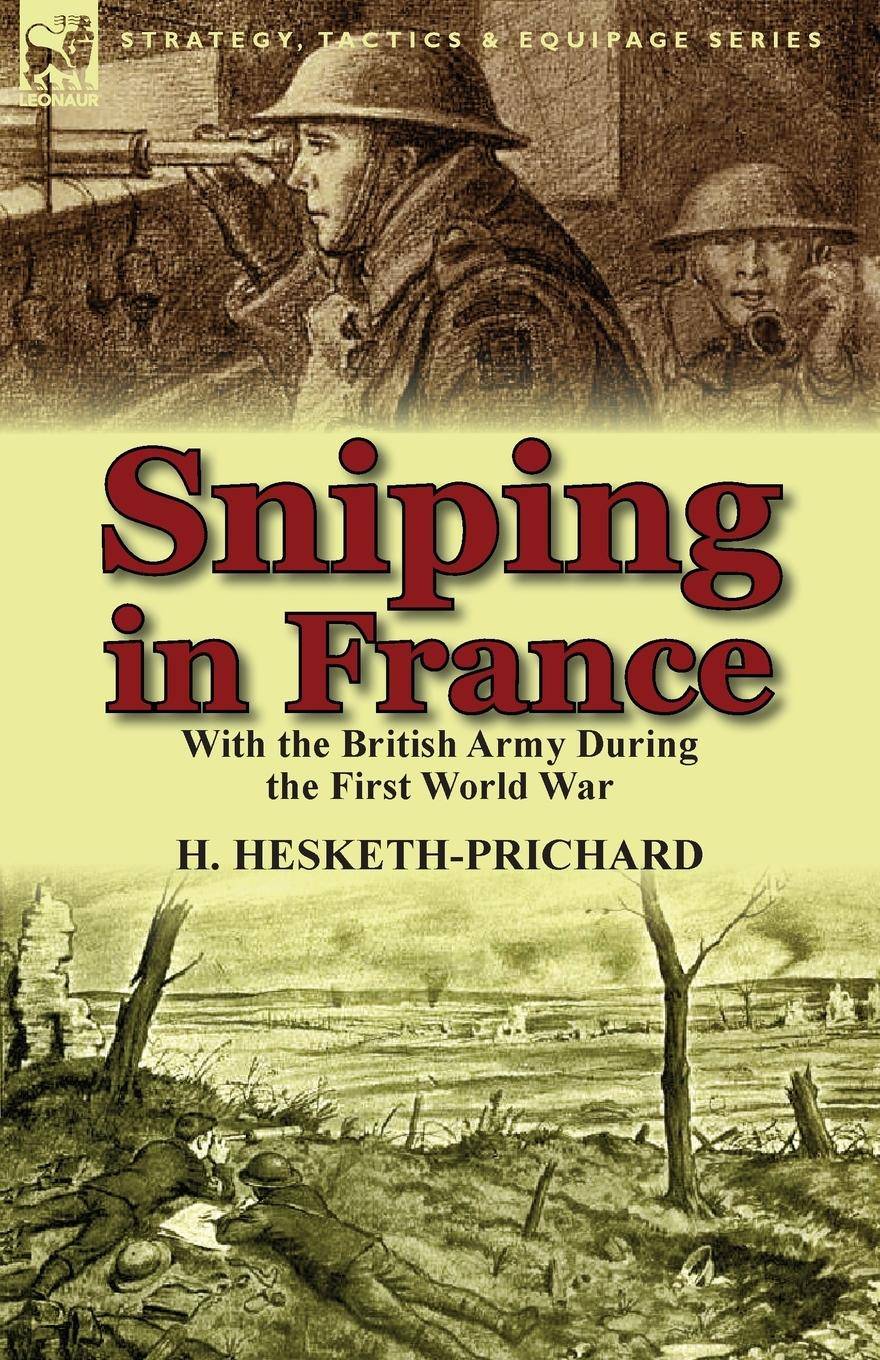 Sniping in France With the British Army During the First World War
