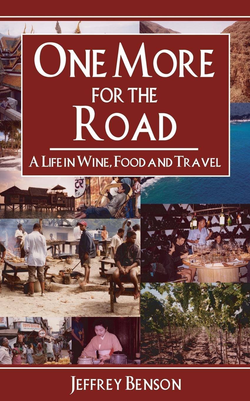One More for the Road A Life in Wine, Food and Travel