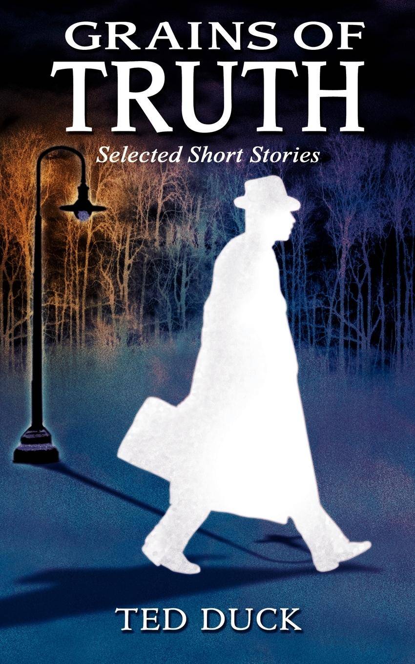 Grains of Truth Selected Short Stories