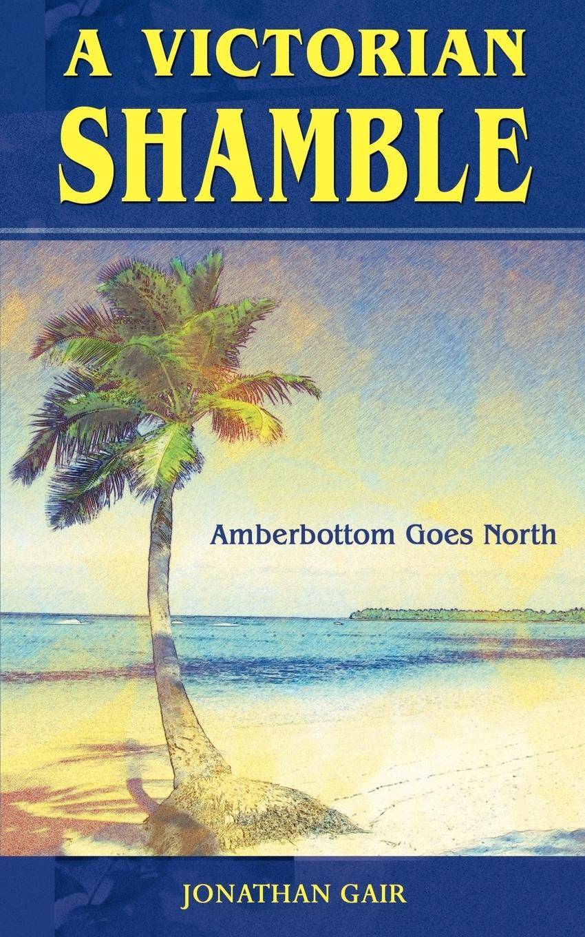 A Victorian Shamble Amberbottom Goes North