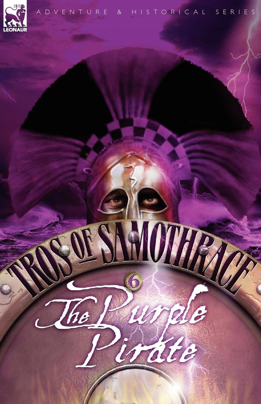 Tros of Samothrace 6 The Purple Pirate