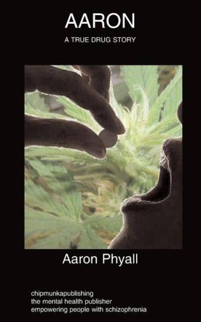 Aaron schizophrenia, autobiography, drug abuse