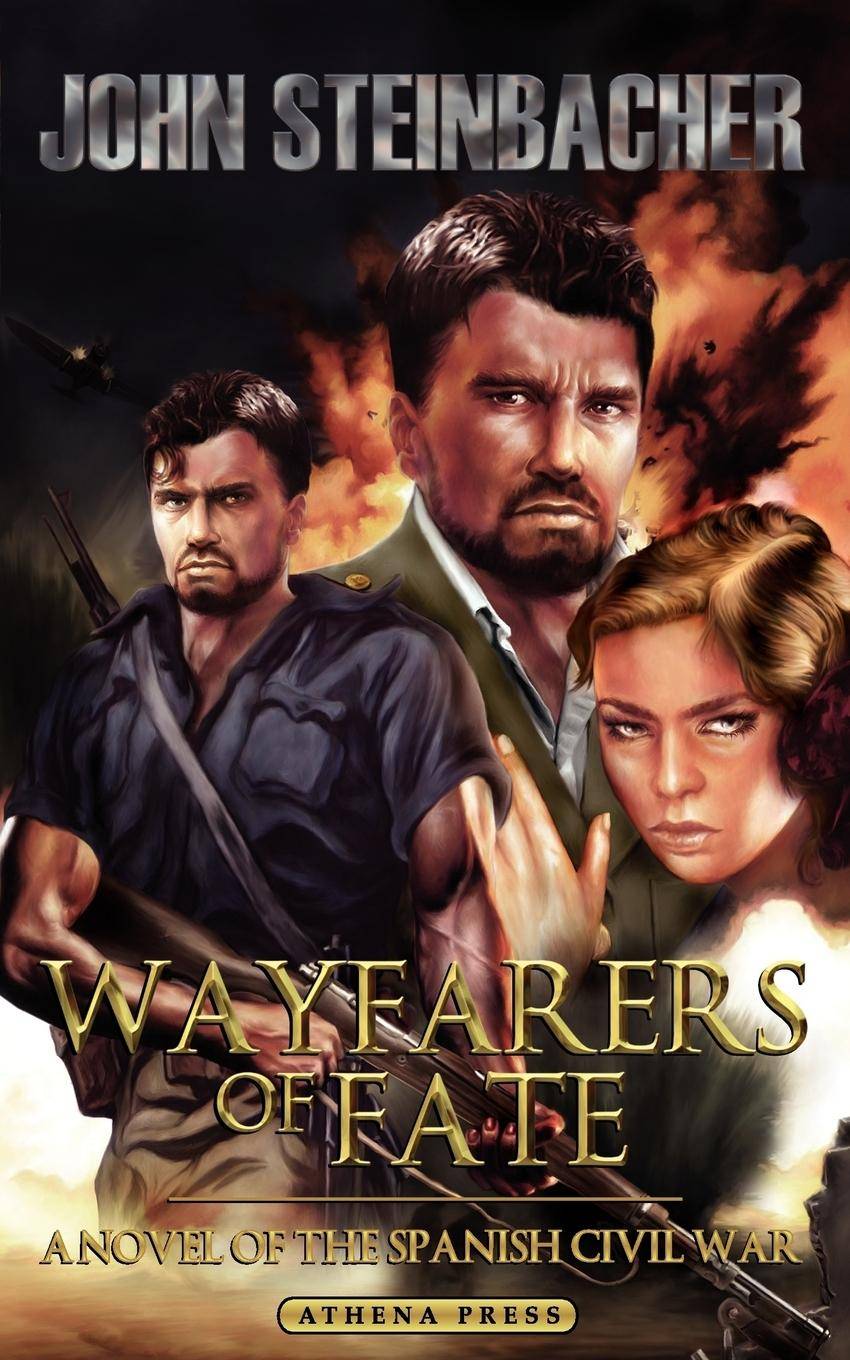Wayfarers of Fate A Novel of the Spanish Civil War