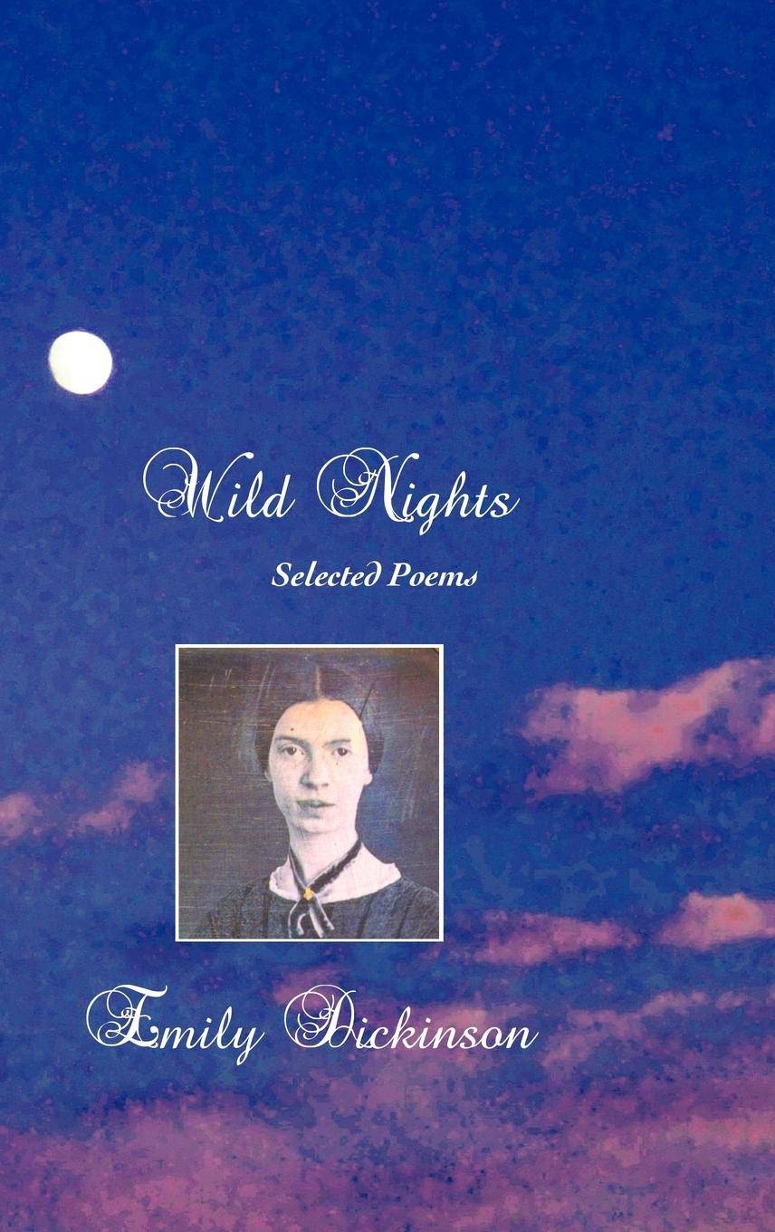 Wild Nights Selected Poems