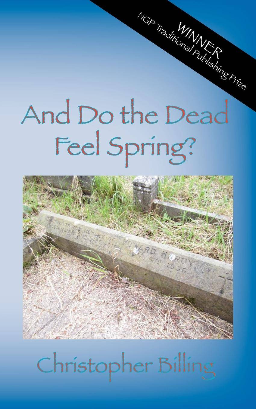And Do the Dead Feel Spring?