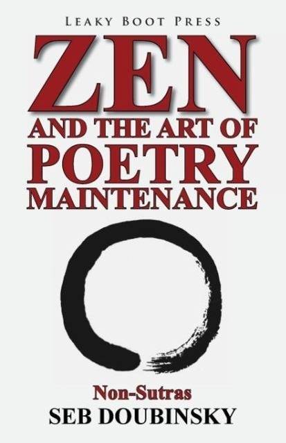 Zen and the Art of Poetry Maintenance Non-Sutras