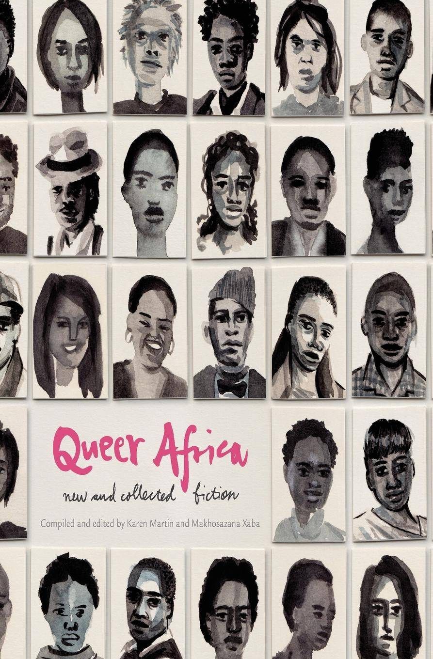 Queer Africa Vol. 1 New and Collected Fiction