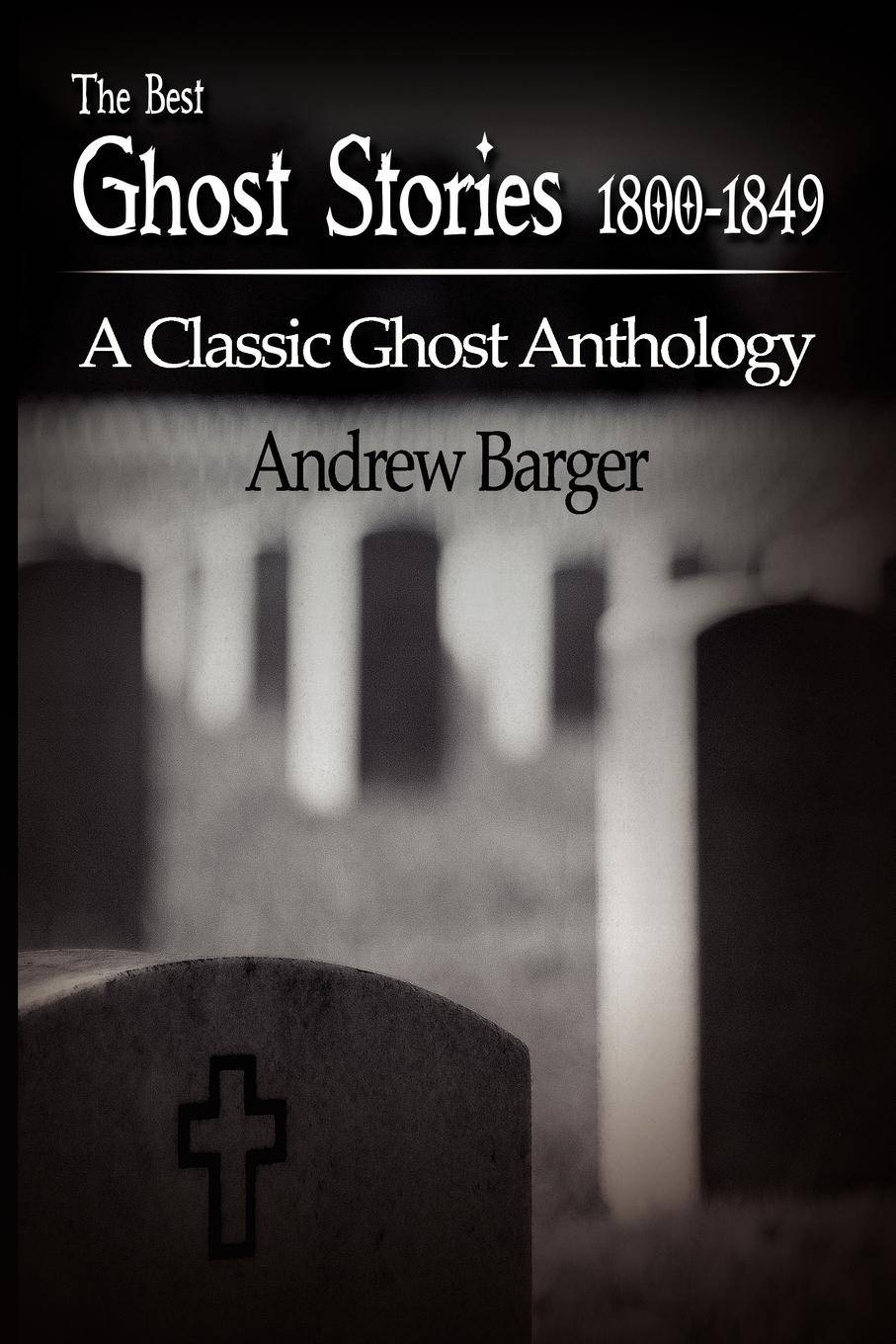 The Best Ghost Stories 1800-1849 A Classic Ghost Anthology