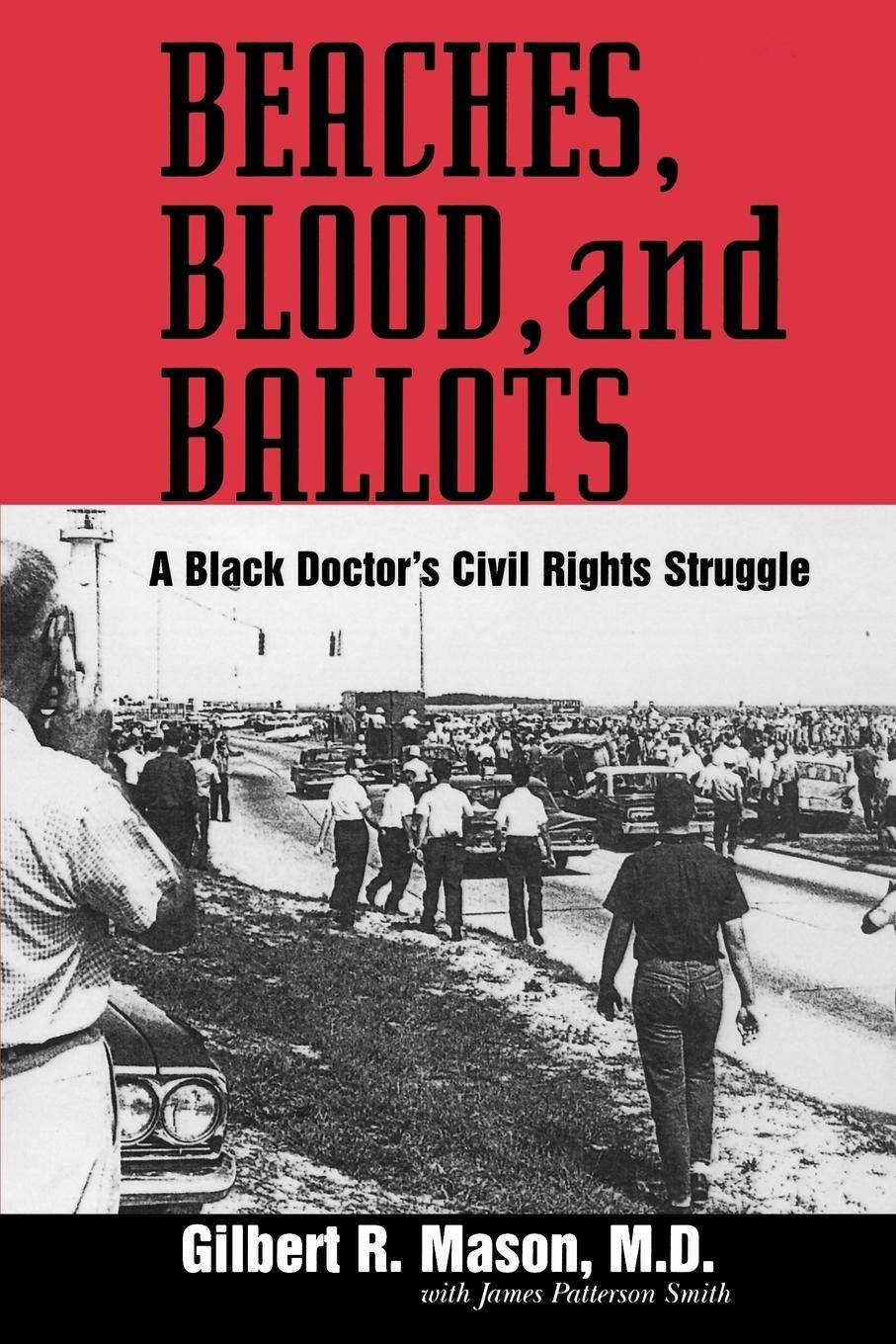 Beaches, Blood, and Ballots A Black Doctor's Civil Rights Struggle