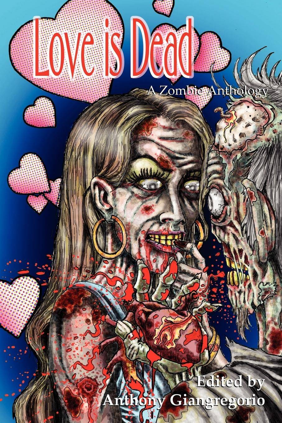 Love Is Dead A Zombie Anthology