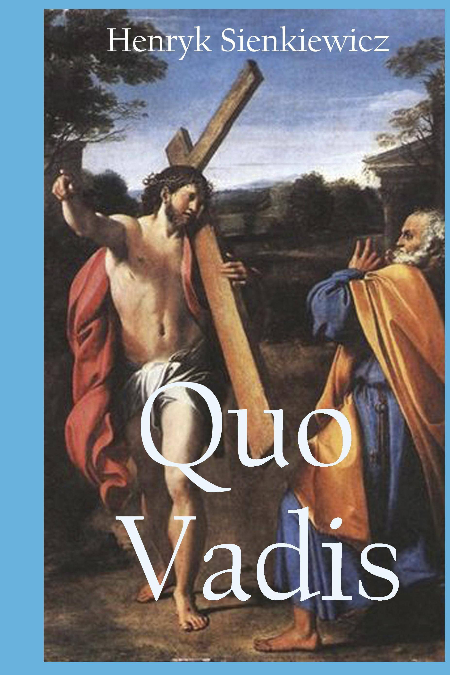 Quo Vadis A Narrative of the Time of Nero (with Original Illustration)
