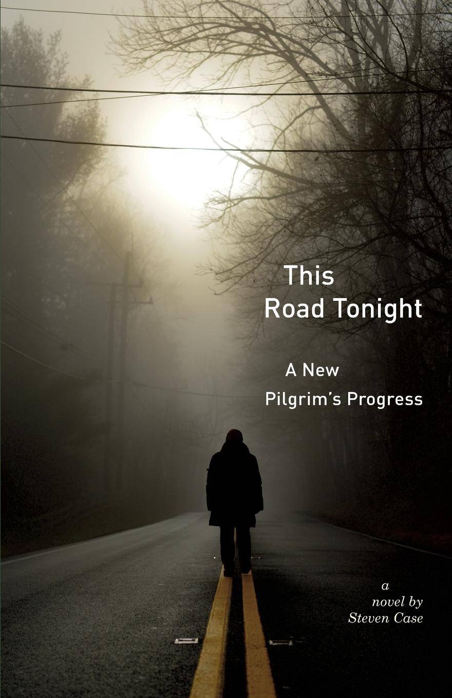 This Road Tonight A New Pilgrim's Progress