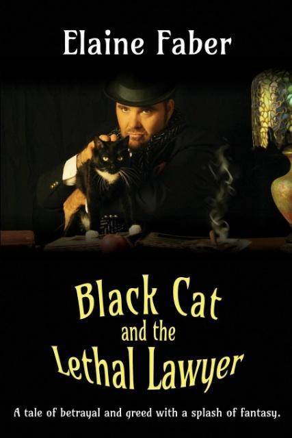 Black Cat and the Lethal Lawyer A tale of betrayal and greed with a splash of fantasy
