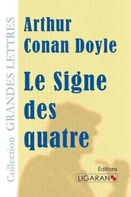 Le Signe des quatre (grands caractères) Collection Grandes Lettres