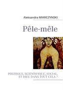 Pêle-mêle Politique, scientifique, social et Dieu dans tout cela ?
