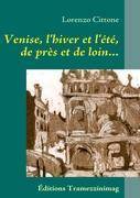 Venise, l'hiver et l'été, de près et de loin... Journal & Récits, 1981-1985