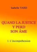 Quand la justice y perd son âme 1. L'incompréhension