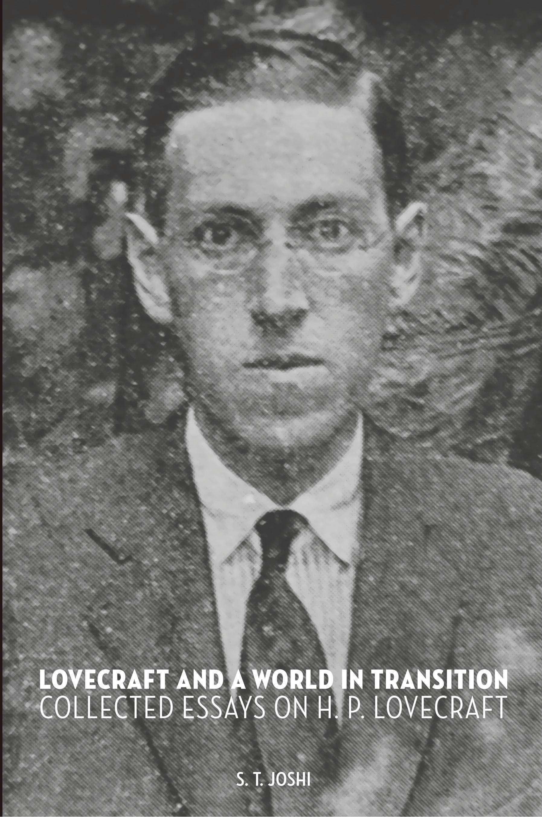 Lovecraft and a World in Transition Collected Essays on H. P. Lovecraft