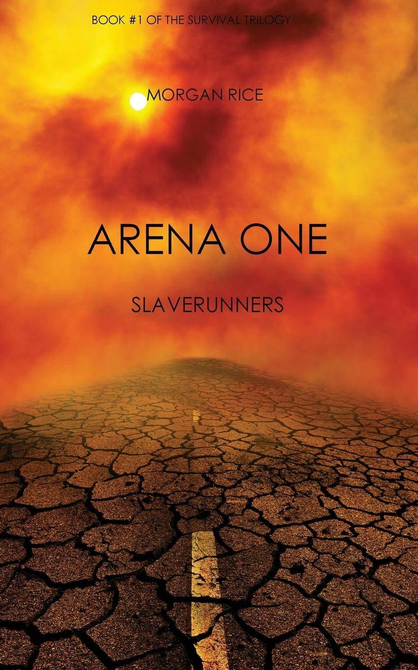 Arena One Slaverunners (Book #1 of the Survival Trilogy)