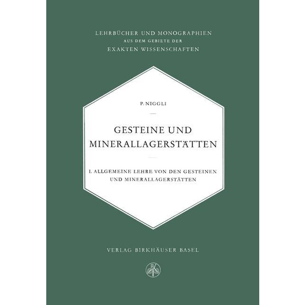 Gesteine und Minerallagerstätten Erster Band Allgemeine Lehre von den Gesteinen und Minerallagerstätten