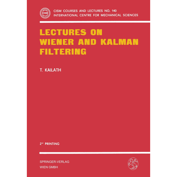Lectures on Wiener and Kalman Filtering CISM International Centre for Mechanical Sciences 140