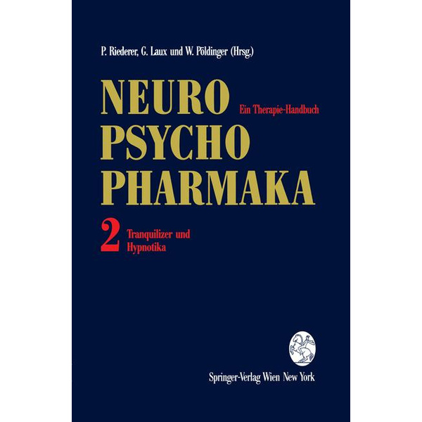 Neuro-Psychopharmaka Ein Therapie-Handbuch Band 2: Tranquilizer und Hypnotika