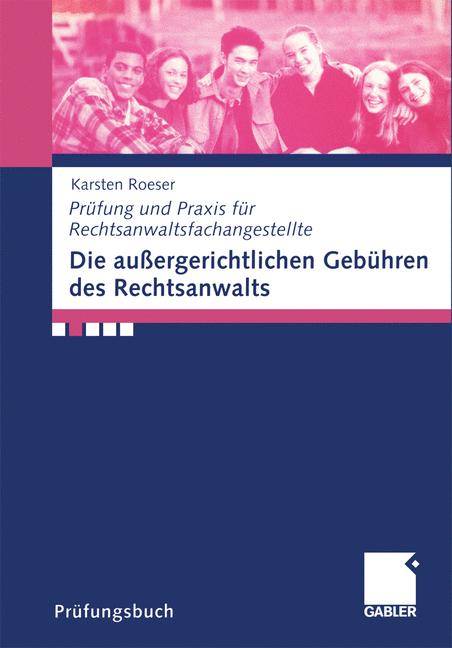 Die außergerichtlichen Gebühren des Rechtsanwalts Prüfung und Praxis für Rechtsanwaltsfachangestelle