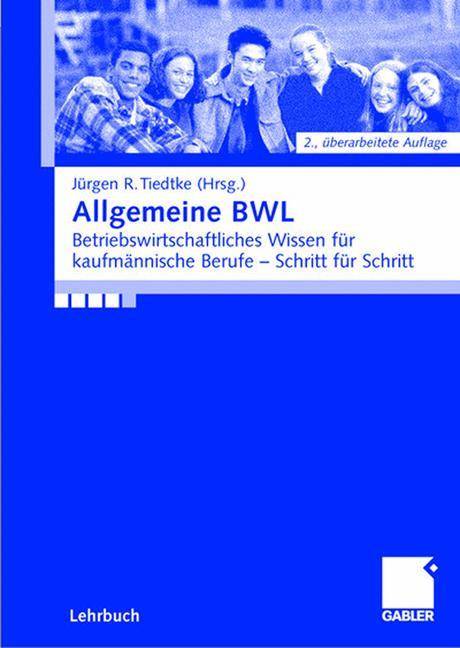 Allgemeine BWL Betriebswirtschaftliches Wissen für kaufmännische Berufe - Schritt für Schritt