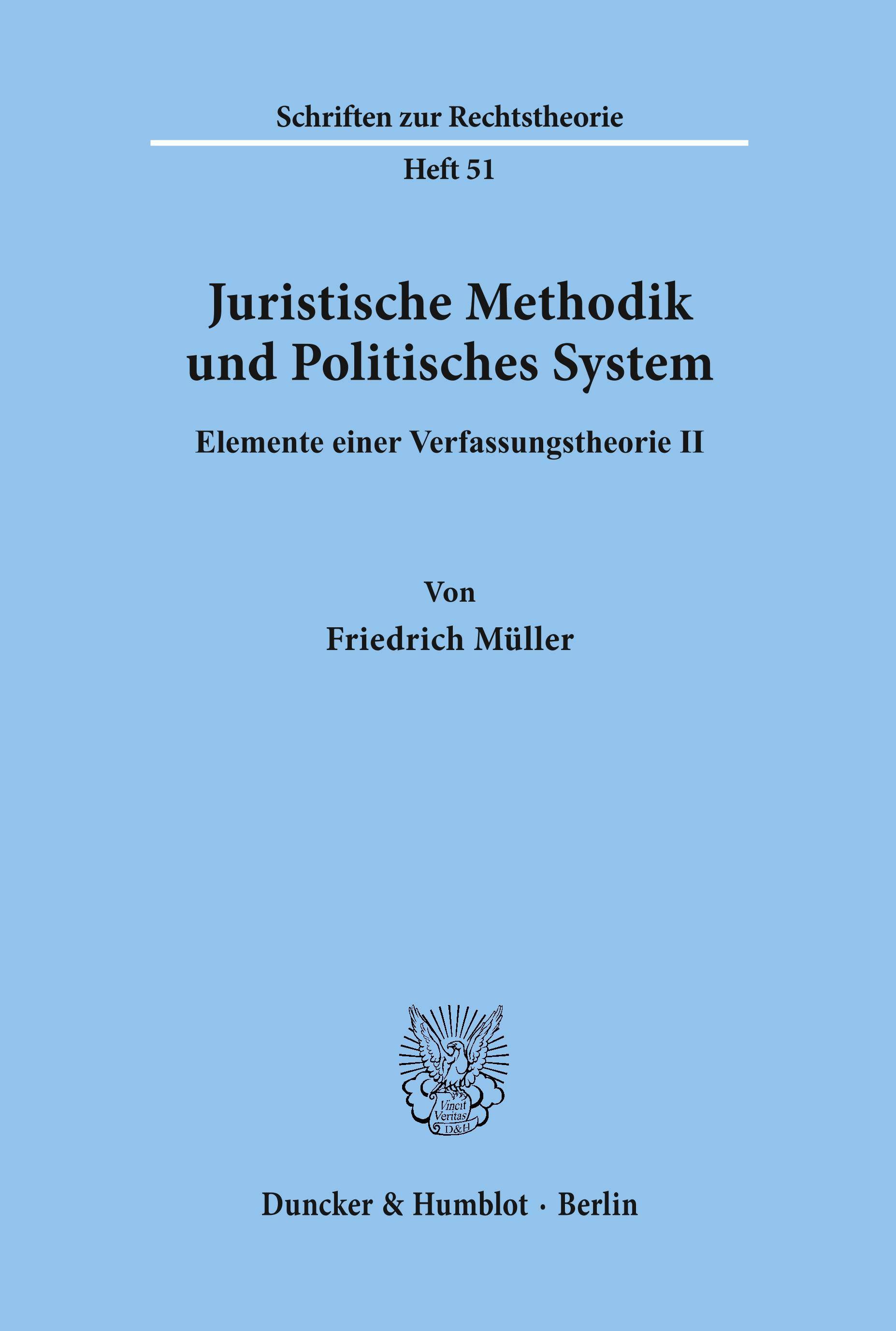 Juristische Methodik und Politisches System. Elemente einer Verfassungstheorie II.