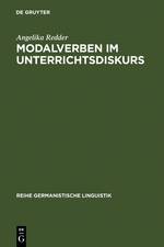 Modalverben im Unterrichtsdiskurs Pragmatik der Modalverben am Beispiel eines institutionellen Diskurses