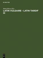 Latin vulgaire - latin tardif Actes du IIIème Colloque international sur le latin vulgaire et tardif (Innsbruck, 2 - 5 septembre 1991)