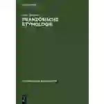Französische Etymologie Einführung und Überblick Französische Etymologie Einführung und Überblick