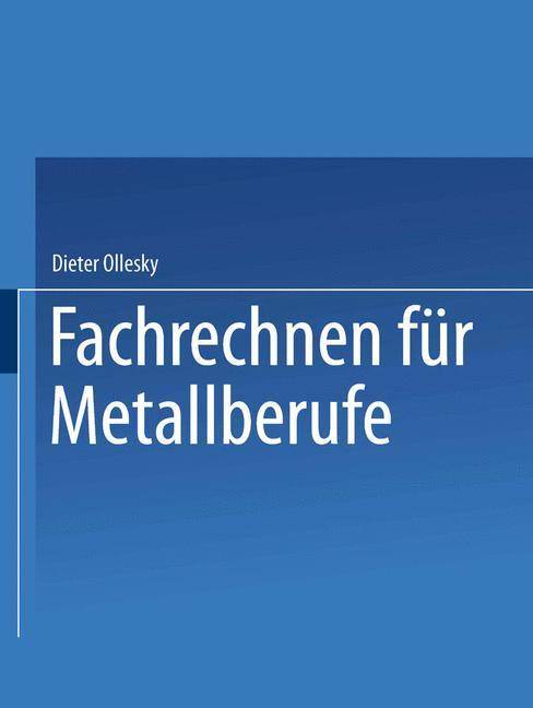 Fachrechnen für Metallberufe Mit 318 Beisp. u. 907 Aufg.