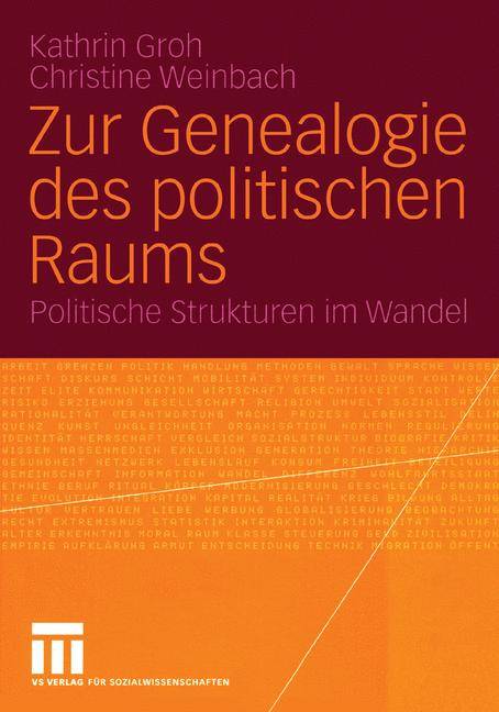Zur Genealogie des politischen Raums Politische Strukturen im Wandel