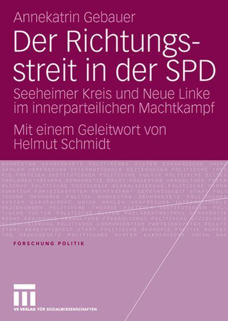 Der Richtungsstreit in der SPD Seeheimer Kreis und Neue Linke im innerparteilichen Machtkampf. Mit einem Geleitwort von Helmut Schmidt