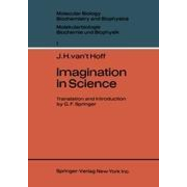 Imagination in Science Molecular Biology, Biochemistry and Biophysics Molekularbiologie, Biochemie und Biophysik 1