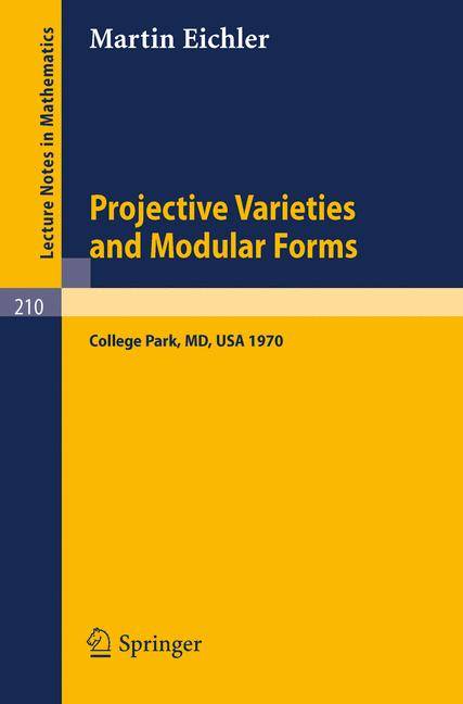 Projective Varieties and Modular Forms Course Given at the University of Maryland, Spring 1970