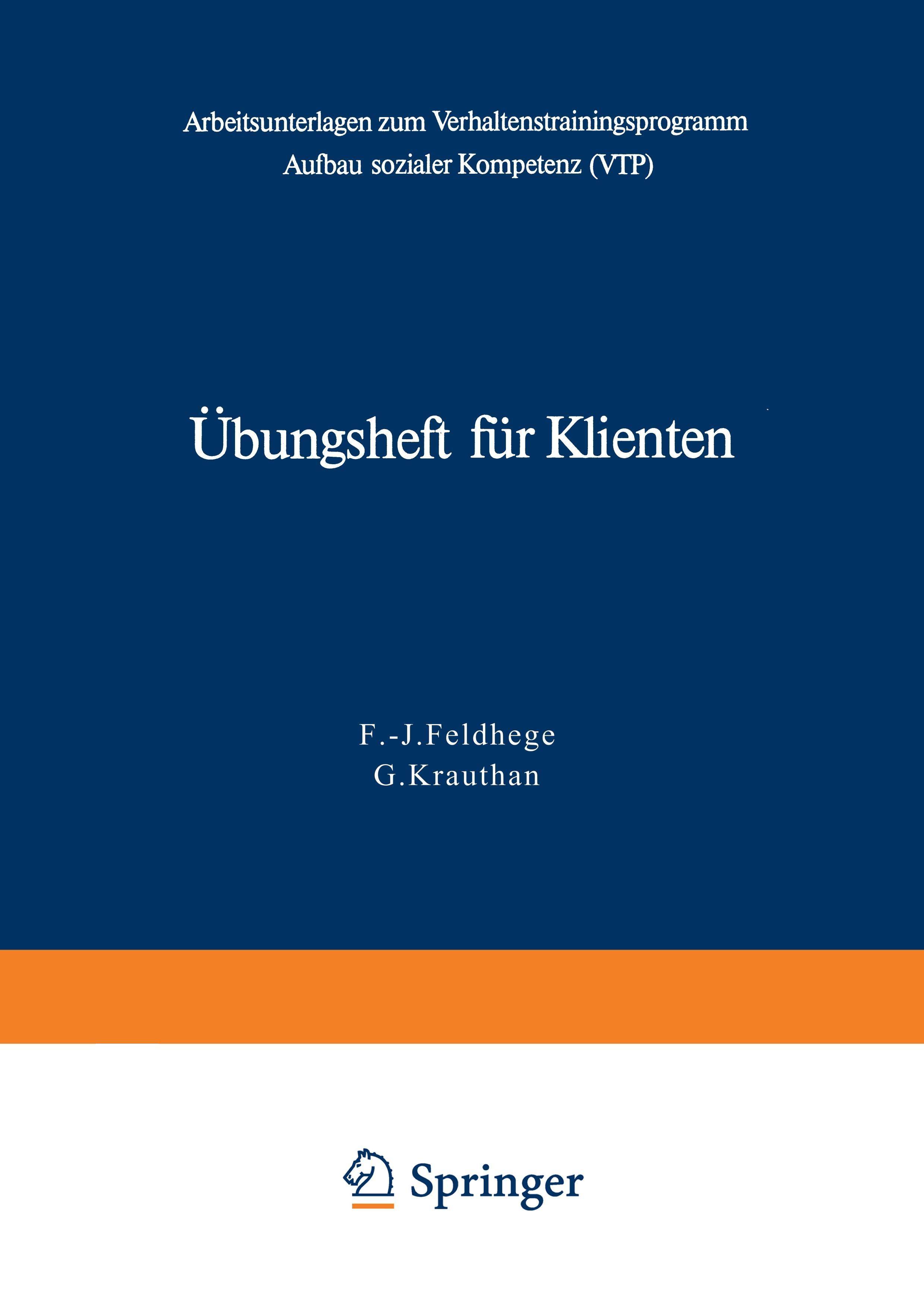 Übungsheft für Klienten Arbeitsunterlagen zum Verhaltenstrainingsprogramm zum Aufbau sozialer Kompetenz (VTP)