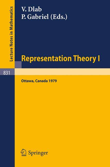 Representation Theory I Proceedings of the Workshop on the Present Trends in Representation Theory, Ottawa, Carleton University, August 13-18, 1979