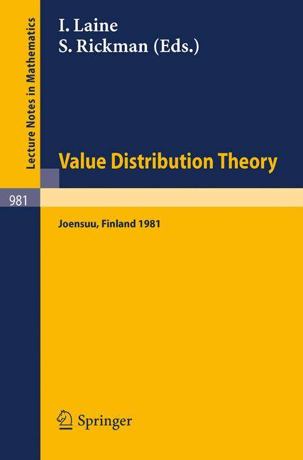 Value Distribution Theory Proceedings of the Nordic Summer School in Mathematics Held at Joensuu, Finland, June 1-12, 1981