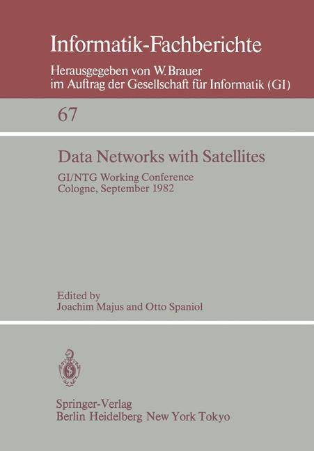 Data Networks with Satellites Working Conference of the Joint GI/NTG working group Computer Networks, Cologne, September 20.21., 1982