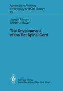 The Development of the Rat Spinal Cord Advances in Anatomy, Embryology and Cell Biology 85