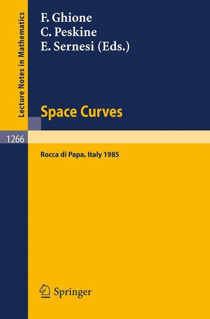 Space Curves Proceedings of a Conference held in Rocca di Papa, Italy, June 3-8, 1985