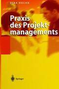Praxis des Projektmanagements Mit 16 Abbildungen und 3 Tabellen