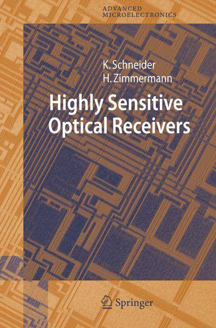 Highly Sensitive Optical Receivers Springer Series in Advanced Microelectronics 23