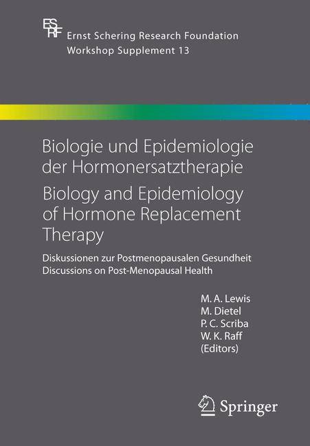 Biologie und Epidemiologie der Hormonersatztherapie - Biology and Epidemiology of Hormone Replacement Therapy Diskussionen zur Postmenopausalen Gesund